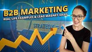 Real B2B Marketing Examples amp Lead Magnet Ideas For Business [upl. by Celeski]