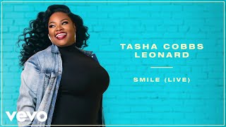 Tasha Cobbs Leonard  Smile LiveRemasteredAudio [upl. by Aineg]