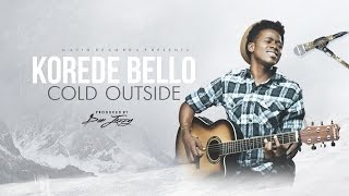 Korede Bello  Cold Outside [upl. by Natalia]