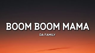 Da Family  Boom Boom Mama Lyrics TikTok Song [upl. by Reklaw]