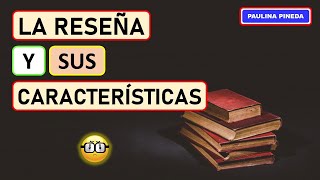 LA RESEÑA Y SUS CARACTERÍSTICAS [upl. by Oza]