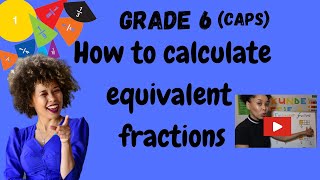 Calculating Equivalent Fractions 2020  CAPS  Grade 6 Mathematics [upl. by Feer]