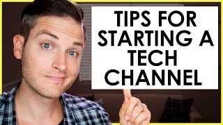 How to Start a Tech YouTube Channel — 7 Tech Review Channel Tips [upl. by Boudreaux]