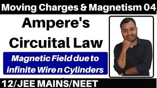 Moving Charges n Magnetism 04 Amperes Circuital Law Magnetic Field due to Infinte wire n Cylinder [upl. by Dumm]