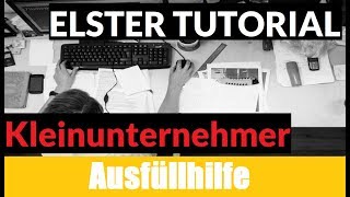 Steuererklärung Kleingewerbe  Elster Tutorial  Steuererklärung selber machen [upl. by Eanore]