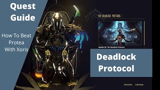 Deadlock Protocol Quest Guide How to Beat Protea with the Xoris [upl. by Ethelbert]